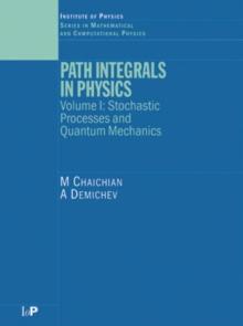 Path Integrals in Physics : Volume I Stochastic Processes and Quantum Mechanics