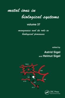 Metal Ions in Biological Systems : Volume 37: Manganese and Its Role in Biological Processes