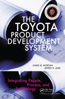 The Toyota Product Development System : Integrating People, Process, and Technology