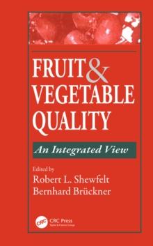 Fruit and Vegetable Quality : An Integrated View