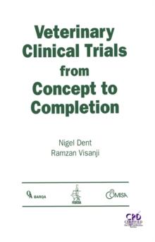 Veterinary Clinical Trials From Concept to Completion