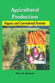 Agricultural Production : Organic & Conventional Systems