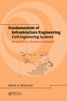 Fundamentals of Infrastructure Engineering : Civil Engineering Systems, Second Edition,