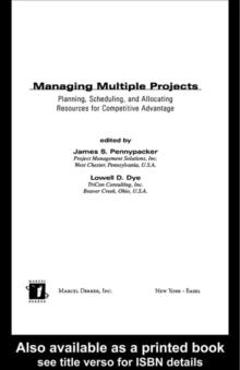 Managing Multiple Projects : Planning, Scheduling, and Allocating Resources for Competitive Advantage