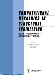 Computational Mechanics in Structural Engineering : Recent developments and future trends