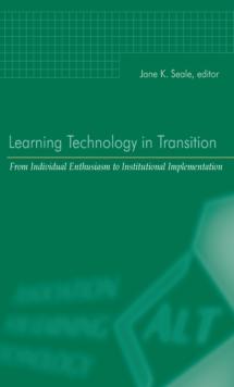 Learning Technology in Transition : from Individual Enthusiasm to Institutional Implementation