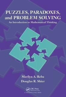 Puzzles, Paradoxes, and Problem Solving : An Introduction to Mathematical Thinking