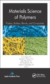 Materials Science of Polymers : Plastics, Rubber, Blends and Composites