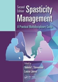 Spasticity Management : A Practical Multidisciplinary Guide, Second Edition