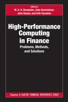 High-Performance Computing in Finance : Problems, Methods, and Solutions