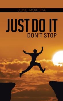 Just Do It : Don'T Stop