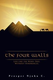 The Four Walls : Live Like the Wind, Free, Without Hindrances