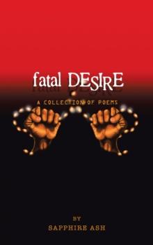 Fatal Desire : A Collection of Poems