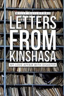 Letters from Kinshasa : My Love Affair with Disaster