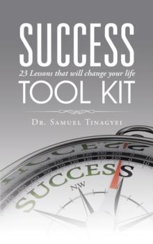 Success Tool Kit : 23 Lessons That Will Change Your Life