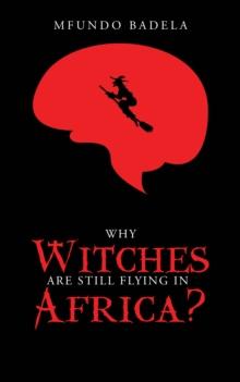 Why Witches Are Still Flying in Africa?