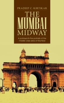 The Mumbai Midway : A Portrayal & the Portraits                                                                                                 of the Middle Class Area of Mumbai