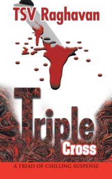 Triple Cross : A Triad of Chilling Suspense