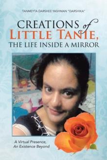 Creations of Little Tanie, the Life Inside a Mirror : A Virtual Presence, an Existence Beyond