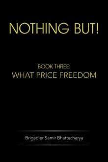 Nothing But! : Book Three: What Price Freedom