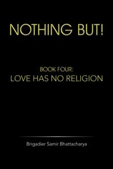 Nothing But! : Book Four: Love Has No Religion