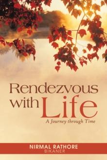 Rendezvous with Life : A Journey Through Time