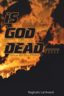 Is God Dead????? : The Truth About Jammu & Kashmir