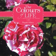 The Colours of Life : A Repertory of Poems