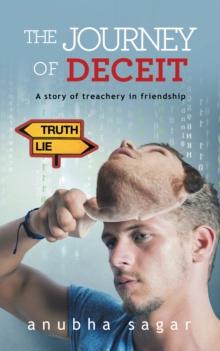 The Journey of Deceit : A Story of Treachery in Friendship