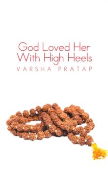 God Loved Her with High Heels