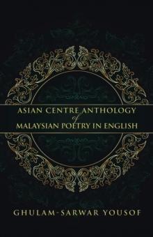 Asian Centre Anthology of Malaysian Poetry in English