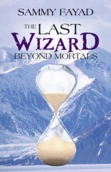 The Last Wizard : Beyond Mortals