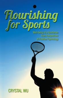 Flourishing for Sports : Well-Being of a Sportsman from Perspectives of Positive Psychology