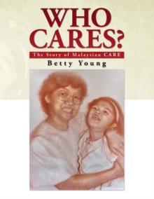 Who Cares? : The Story of Malaysian Care