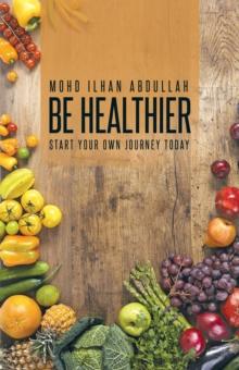 Be Healthier : Start Your Own Journey Today