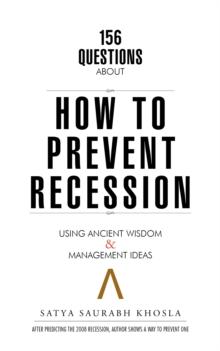 156 Questions About How to Prevent Recession : Using Ancient Wisdom & Management Ideas