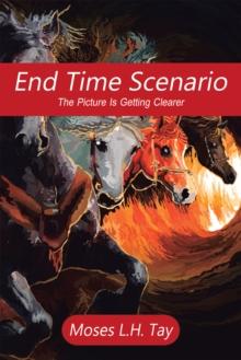 End Time Scenario : The Picture Is Getting Clearer