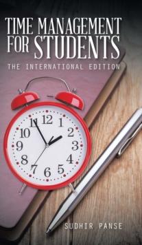 Time Management for Students : The International Edition