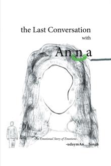 The Last Conversation with Anna : -An Emotional Story of Emotions-