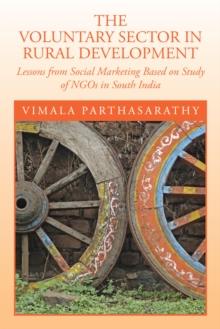 The Voluntary Sector in Rural Development : Lessons from Social Marketing Based on Study of Ngos in South India