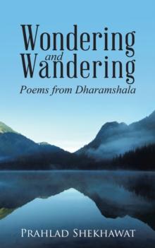 Wondering and Wandering : Poems from Dharamshala