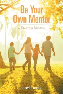 Be Your Own Mentor : A Training Manual