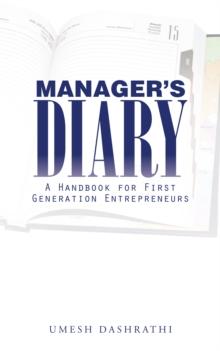 Manager'S Diary : A Handbook for First Generation Entrepreneurs