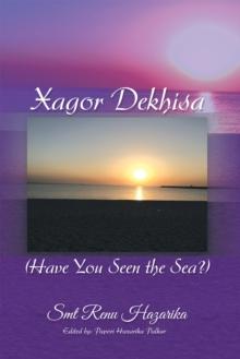 Xagor Dekhisa (Have You Seen the Sea?)