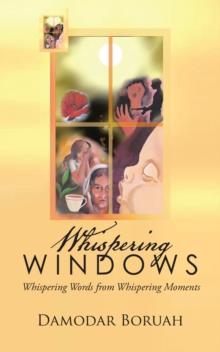 Whispering Windows : Whispering Words  from Whispering Moments