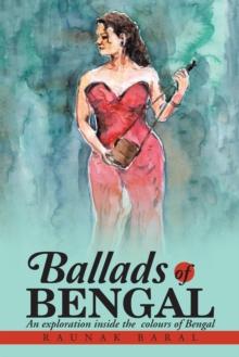 Ballads of Bengal : An Exploration Inside the Various Colors of Bengal