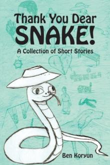 Thank You Dear Snake! : A Collection of Short Stories