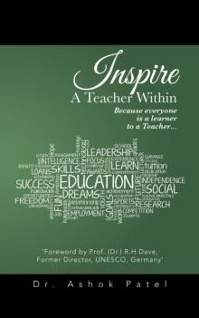 Inspire a Teacher Within : Because Everyone Is a Learner to a Teacher...