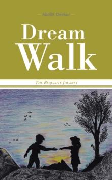 Dream Walk : The Requisite Journey