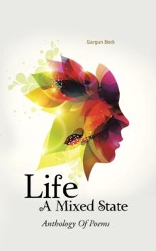 Life - a Mixed State : Anthology of Poems